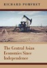 The Central Asian Economies Since Independence (Hardcover) - Richard Pomfret Photo