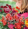 The Cutting Garden - Growing and Arranging Garden Flowers (Paperback, PB Reissue) - Sarah Raven Photo