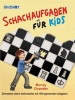 Schachaufgaben Fur Kids (German, Hardcover) - Murray Chandler Photo