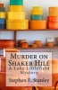 Murder on Shaker Hill - A Luke Littlefield Mystery (Paperback) - Stephen E Stanley Photo