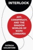 Interlock - Art, Conspiracy, and the Shadow Worlds of Mark Lombardi (Hardcover) - Patricia Goldstone Photo