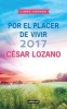 Libro Agenda Por El Placer de Vivir 2017 / 2017 for the Pleasure of Living Agenda (Hardcover) - Cesar Lozano Photo