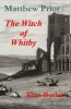 Matthew Prior the Witch of Whitby (Paperback) - Alan Butler Photo