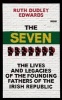 The Seven - The Lives and Legacies of the Founding Fathers of the Irish Republic (Hardcover) - Ruth Dudley Edwards Photo