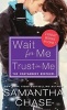 Wait for Me / Trust in Me (Paperback) - Samantha Chase Photo