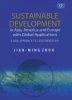 Sustainable Development in Asia, America and Europe with Global Applications - A New Approach to Land Ownership (Hardcover) - Jian Ming Zhou Photo