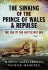 The Sinking of the Prince of Wales & Repulse - The End of a Battleship Era? (Paperback) - Martin Middlebrook Photo