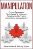 Manipulation - Proven Manipulation Techniques to Influence People with Nlp, Mind Control and Persuasion! (Paperback) - Pete Martin Photo