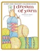 I Dream of Yarn - A Knit and Crochet Coloring Book (Paperback) - Franklin Habit Photo