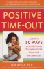 Positive Time-out - And over 50 Ways to Avoid Power Struggles in the Home and the Classroom (Paperback) - Jane Nelsen Photo