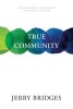 True Community - The Biblical Practice of Koinonia (Paperback) - Jerry Bridges Photo