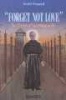 Forget Not Love - Passion of Maximilian Kolbe (Paperback) - Andre Frossard Photo