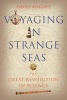 Voyaging in Strange Seas - The Great Revolution in Science (Paperback) - David Knight Photo