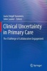 Clinical Uncertainty in Primary Care - The Challenge of Collaborative Engagement (Paperback, 2014) - Lucia Siegel Sommers Photo