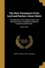 The New Testament of Our Lord and Saviour Jesus Christ - Translated Out of the Original Greek, and with the Former Translations Diligently Compared and Revised...; Volume 1881 (Paperback) - Moseley Hooker 1839 1917 Williams Photo