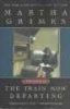 The Train Now Departing (Paperback) - Martha Grimes Photo