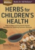 Herbs for Children's Health (Paperback, 2nd) - Rosemary Gladstar Photo