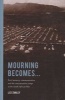 Mourning Becomes - Post/memory, Commemoration and the Concentration Camps of the South African War (Paperback) - Liz Stanley Photo