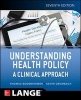 Understanding Health Policy: A Clinical Approach (Paperback, 7th Revised edition) - Thomas S Bodenheimer Photo