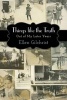 Things Like the Truth - Out of My Later Years (Hardcover) - Ellen Gilchrist Photo