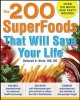 The 200 SuperFoods That Will Save Your Life - A Complete Program to Live Younger, Longer (Paperback) - Deborah A Klein Photo