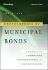 Encyclopedia of Municipal Bonds - A Reference Guide to Market Events, Structures, Dynamics, and Investment Knowledge (Hardcover, New) - Joe Mysak Photo