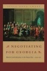 Negotiating for Georgia - British-Creek Relations in the Trustee Era, 1733-1752 (Hardcover, New) - Julie Anne Sweet Photo