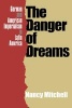 The Danger of Dreams - German and American Imperialism in Latin America (Paperback, 1st New edition) - Nancy Mitchell Photo