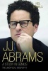 J.J. Abrams - A Study in Genius (Hardcover) - Neil Daniels Photo