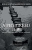 A Pedigreed Jew - Between There and Here - Kovno and Israel (Paperback) - Safira Rapoport Photo