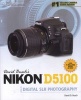 's Nikon D5100 Guide to Digital SLR Photography (Paperback) - David Busch Photo