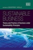 Sustainable Business - Theory and Practice of Business Under Sustainability Principles (Hardcover) - Geoffrey Wells Photo