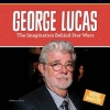 George Lucas - The Imagination Behind Star Wars (Hardcover) - Rebecca Felix Photo