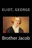 Brother Jacob (Paperback) - Eliot George Photo