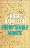 Every Single Minute (Hardcover) - Hugo Hamilton Photo