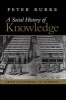 A Social History of Knowledge - From Gutenberg to Diderot (Paperback) - Peter Burke Photo