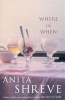 Where or When? (Paperback, Reissue) - Anita Shreve Photo