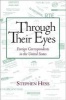 Through Their Eyes - Foreign Correspondents in the United States (Paperback) - Stephen Hess Photo