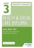 Level 3 Health & Social Care Diploma ADV 301 Assessment Workbook: Purposes and Principles of Advocacy, Unit ADV 301 (Paperback) - Maria Ferreiro Peteiro Photo