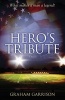 Hero's Tribute (Paperback) - Graham Garrison Photo