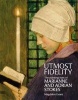 Utmost Fidelity - The Painting Lives of Marianne and Adrian Stokes (Paperback) - Magdalen Lucy Ceridwen Evans Photo