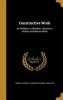 Constructive Work - Its Relation to Number, Literature, History and Nature Work (Hardcover) - Edward F Edward Francis 1866 Worst Photo