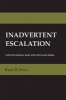 Inadvertent Escalation - Conventional War and Nuclear Risks (Paperback) - Barry R Posen Photo