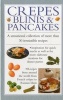 Crepes, Blinis & Pancakes (Hardcover) - Valerie Ferguson Photo