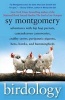 Birdology - Adventures with Hip Hop Parrots, Cantankerous Cassowaries, Crabby Crows, Peripatetic Pigeons, Hens, Hawks, and Hummingbirds (Paperback) - Sy Montgomery Photo