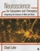 Neuroscience for Counselors and Therapists - Integrating the Sciences of Mind and Brain (Paperback) - Chad Luke Photo