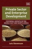 Private Sector and Enterprise Development - Fostering Growth in the Middle East and North Africa (Hardcover) - Lois Stevenson Photo