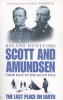 Scott and Amundsen - The Last Place on Earth (Paperback, Reissue) - Roland Huntford Photo