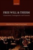 Free Will and Theism - Connections, Contingencies, and Concerns (Hardcover) - Kevin Timpe Photo