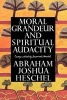 Moral Grandeur and Spiritual Audacity - Essays (Paperback, 1st Noonday pbk. ed) - Abraham Joshua Heschel Photo